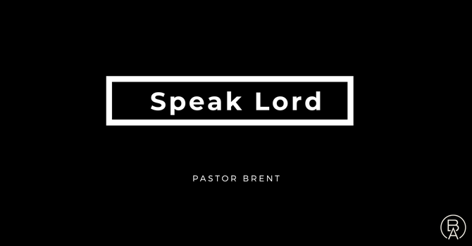 Speak Lord