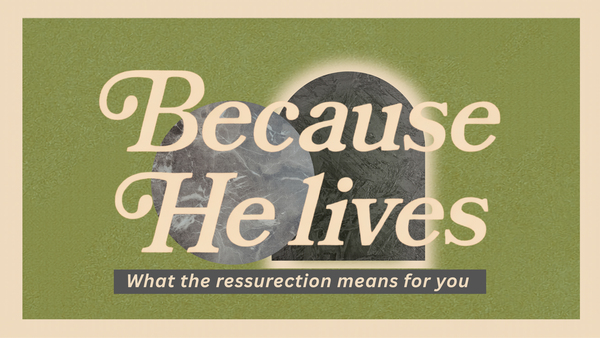 Because He Lives