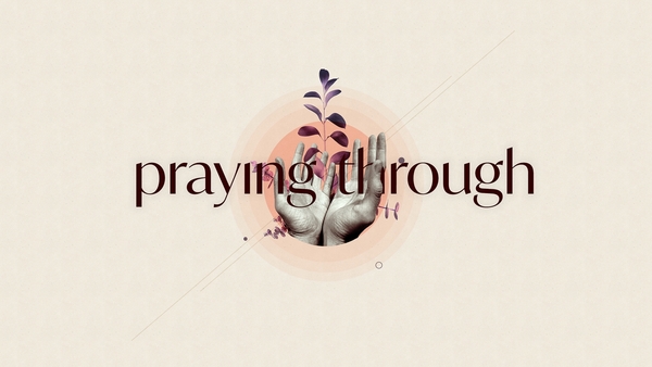 Praying Through