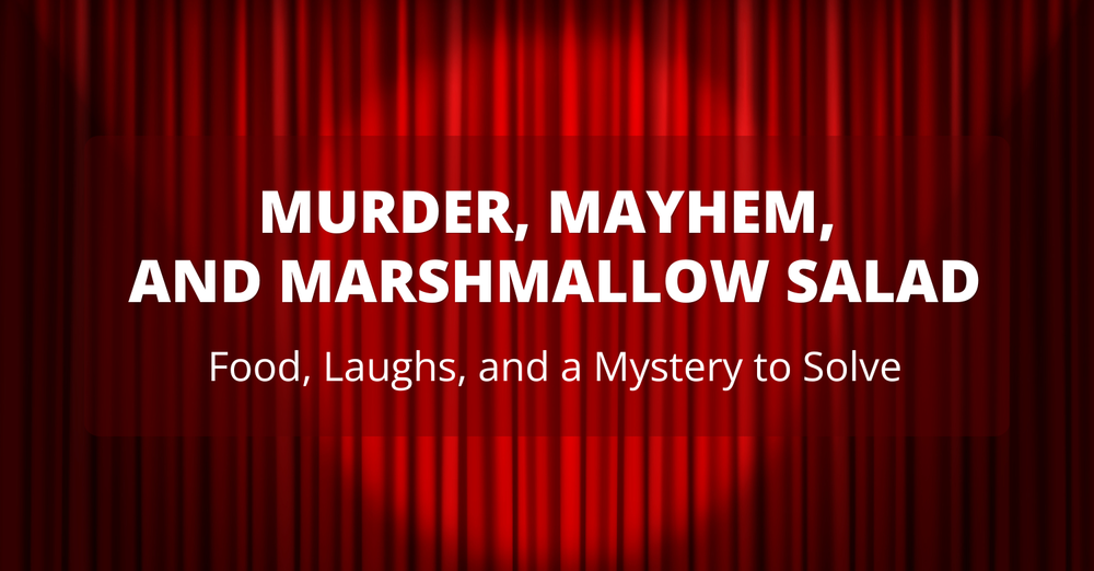 Murder, Mayhem, and Marshmallow Salad