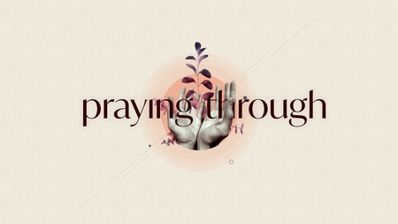 Praying Through