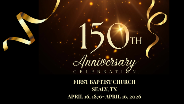FBC Sealy 150th Anniversary