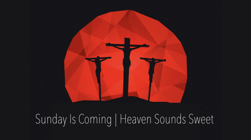 Sunday Is Coming | Heaven Sounds Sweet  