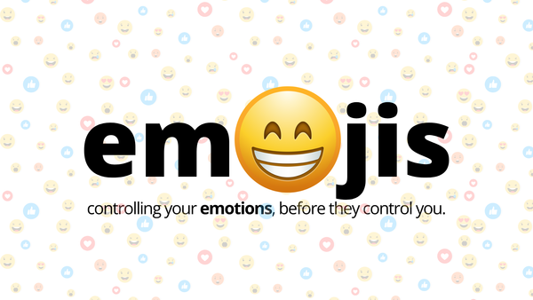 Emojis: Controlling Your EMOTIONS Before They Control YOU