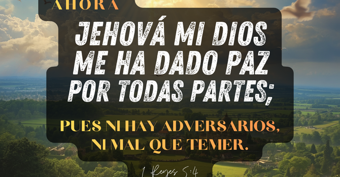 Ahora Jehová mi Dios me ha dado paz por todas partes... image