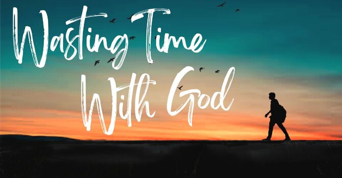 Wasting Time with God image