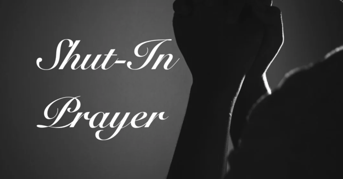 5th Friday Shut in Prayer