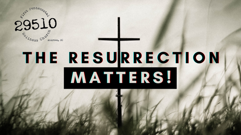 The Resurrection Matters!