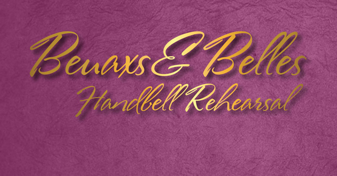 Beaux & Belles Handbell Rehearsal