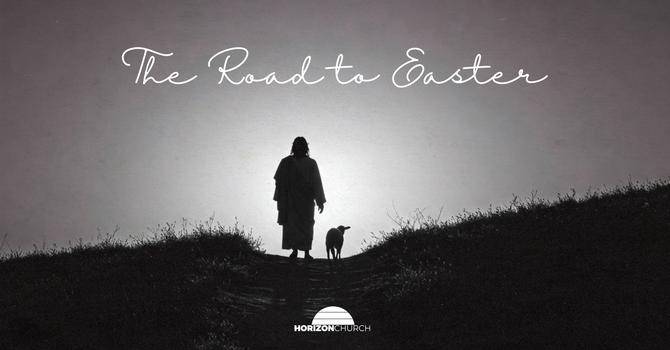 The Road To Easter: Emmaus
