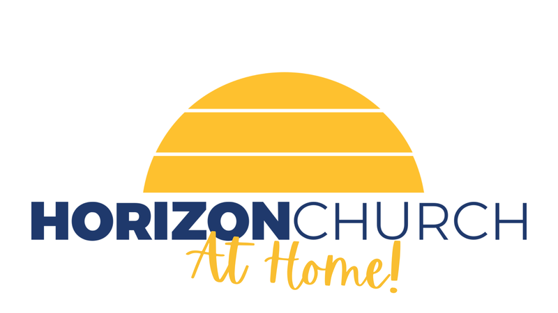 Horizon Church at Home 2025