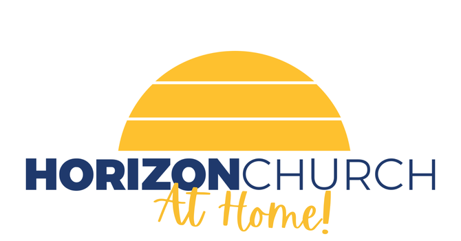 Horizon Church at Home 2025