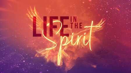 Life in the Spirit