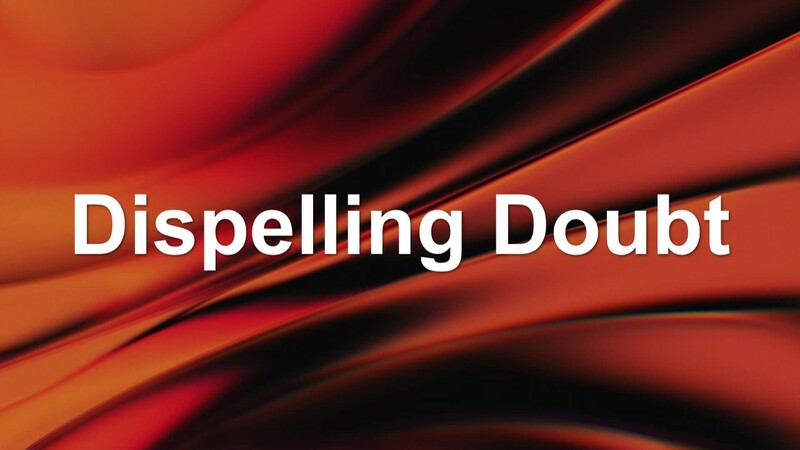 Dispelling Doubt