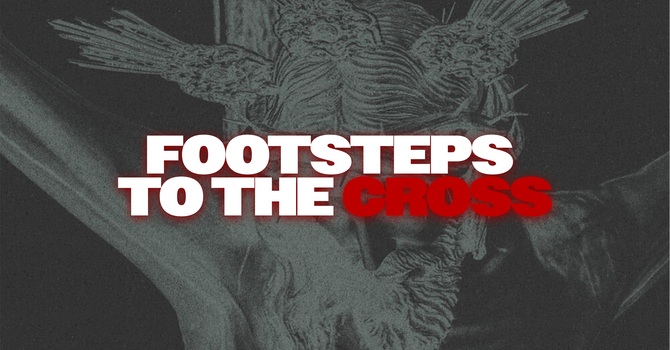 Footsteps to the Cross