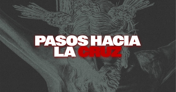 Pasos hacia la Cruz