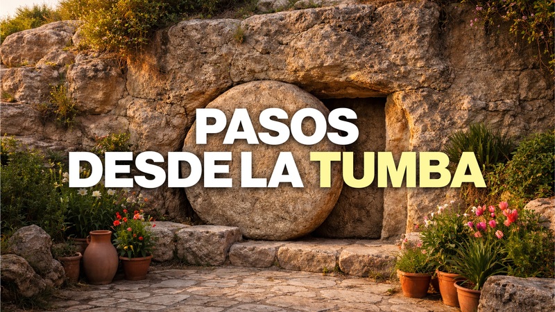 Pasos desde la Tumba
