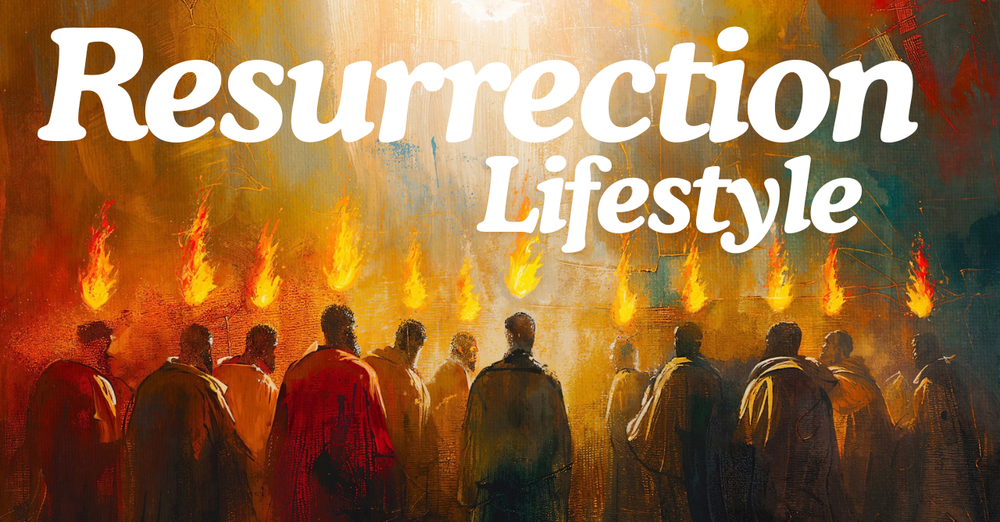 Church Service: Resurrection Lifestyle