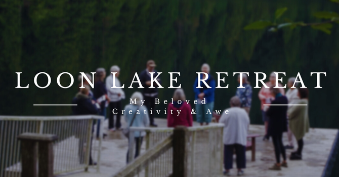 My Beloved – A Retreat at Loon Lake