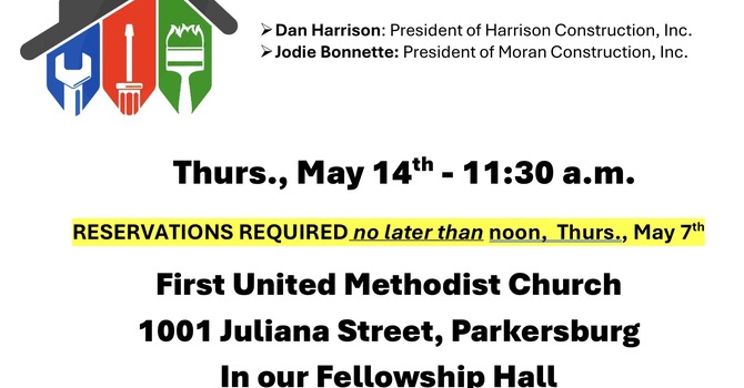 Thurs., May 14th - FUMC’s Young at Heart Ministry presents “Tips on Hiring Contractors and Handymen” (CLICK) Call 304-428-0111 for reservations
