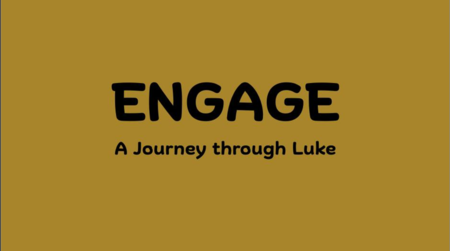 Engage: A Journey Through Luke