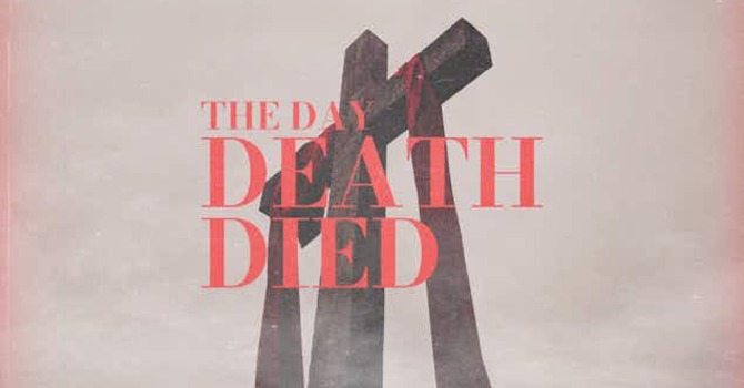 "The Day Death Died"