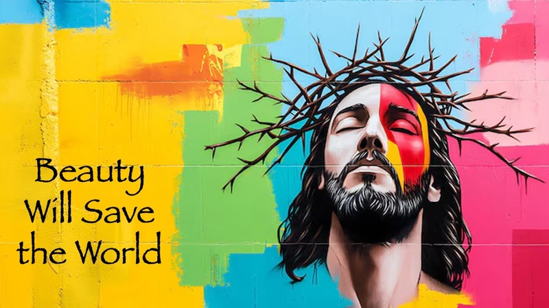 Beauty Will Save the World, Part 2