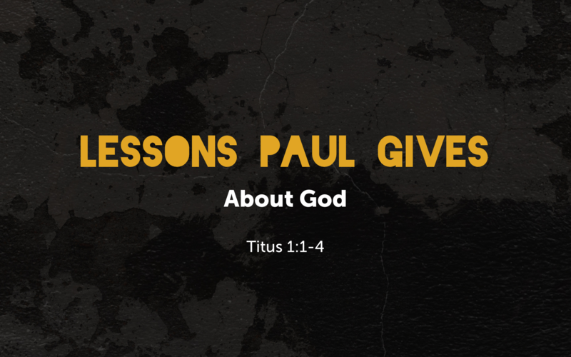 Lessons Paul Gives about God