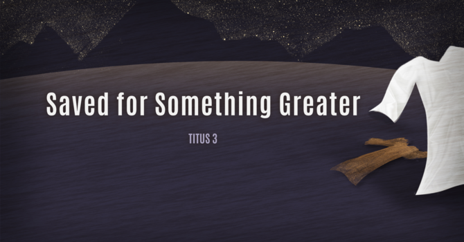 Saved for Something Greater