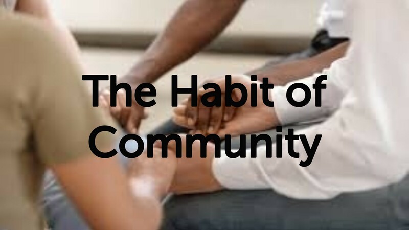 The Habit of Community