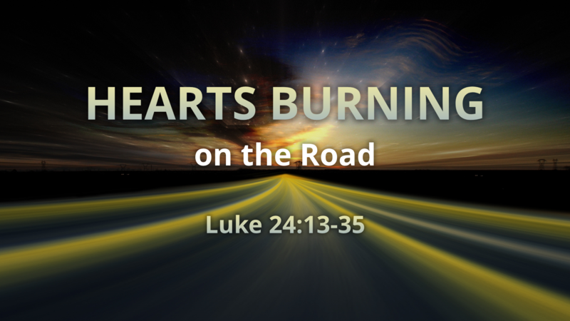 Hearts Burning on the Road
