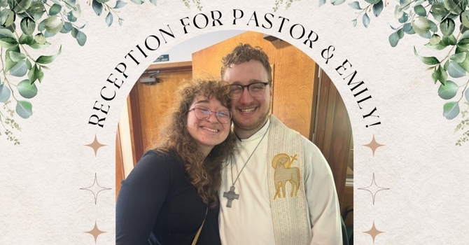 Reception for Pastor Wood & Emily