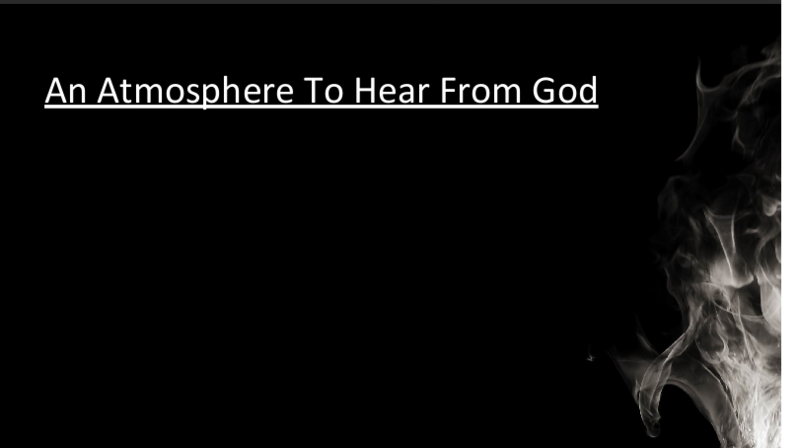 An Atmosphere to hear from God