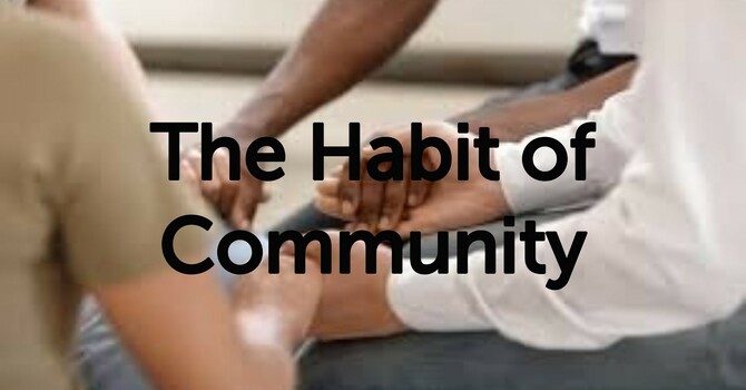 The Habit of Community