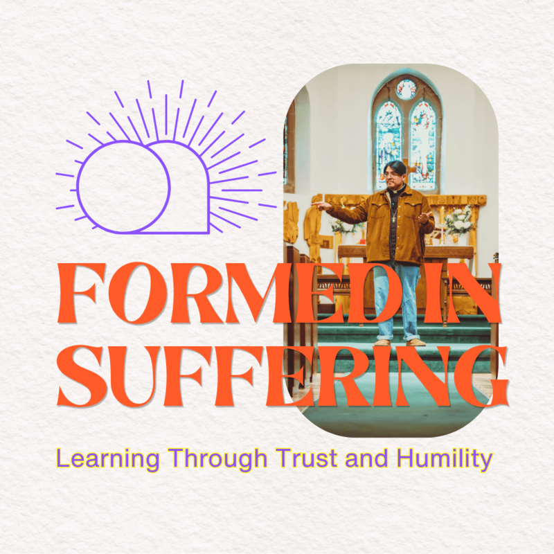 Formed In Suffering
