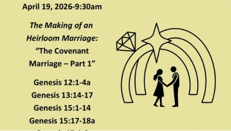 “The Covenant Marriage - Part 1” April 19 2026 A.M. Service