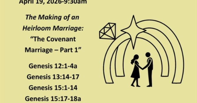 “The Covenant Marriage - Part 1” April 19 2026 A.M. Service