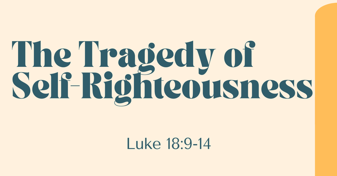 The Tragedy of Self-Righteousness