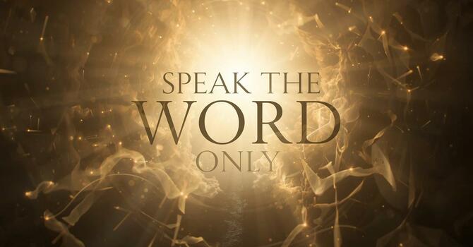 Speak the Word Only