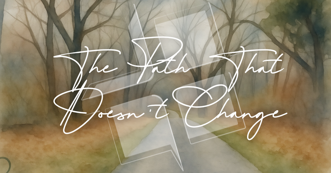 The Path That Doesn’t Change image