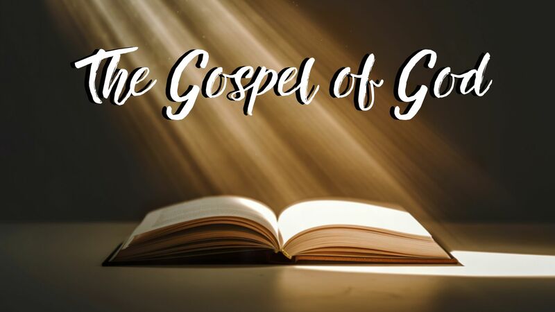 The Gospel of God