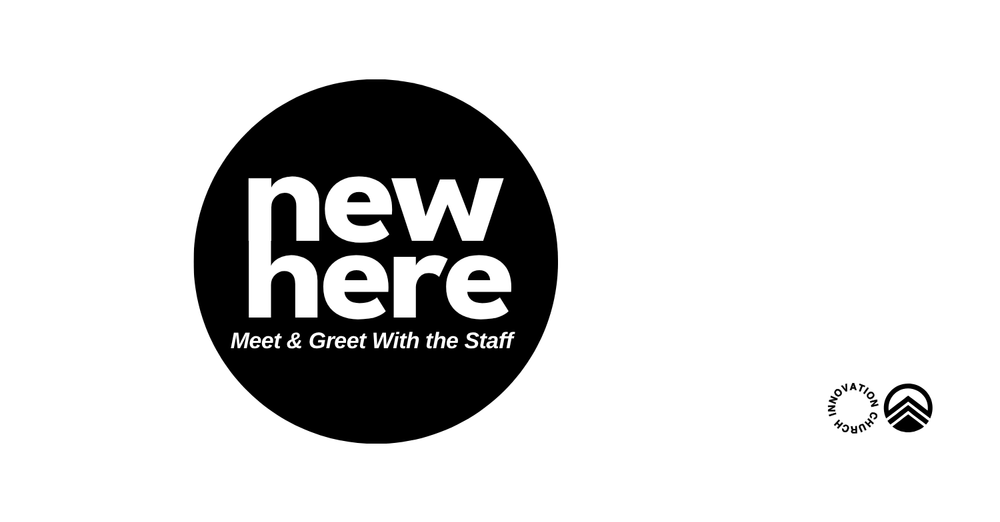 New Here- Meet & Greet