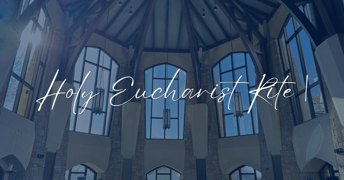 Holy Eucharist Rite I