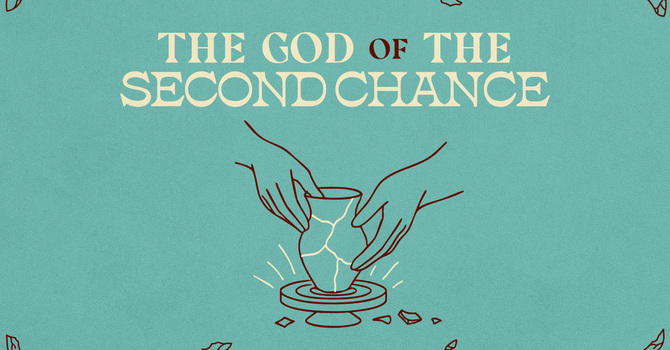 The God of Second Chances