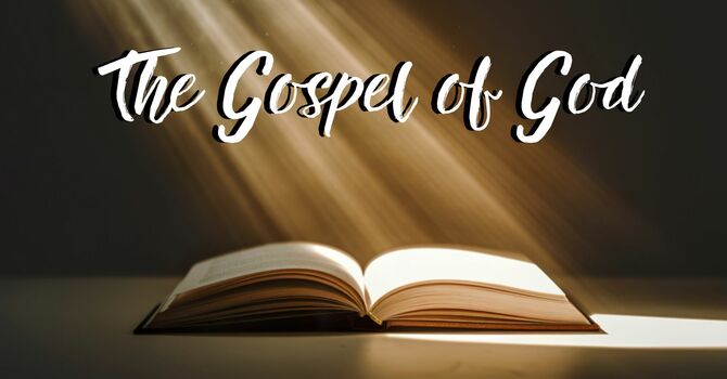 The Gospel of God