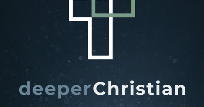 Deeper Christian Podcast image