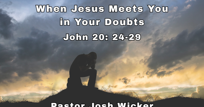When Jesus Meets You in Your Doubts