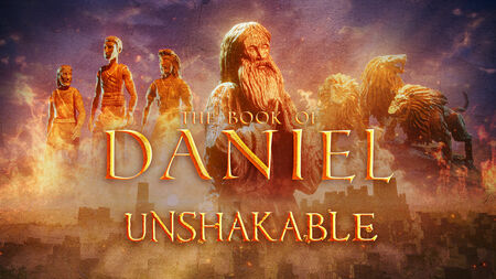 Daniel: Unshakable
