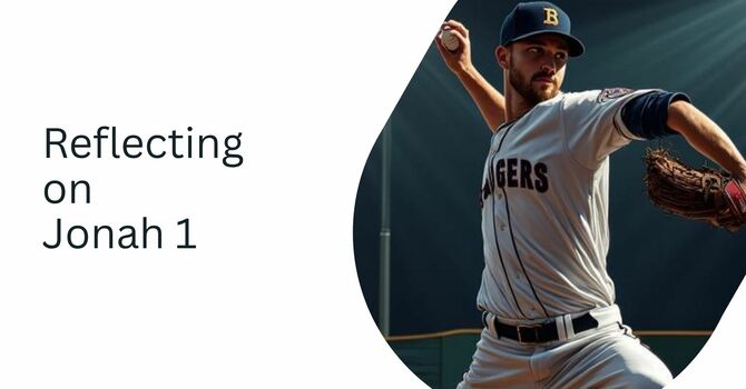 Reflections from Jonah 1, pt. 2