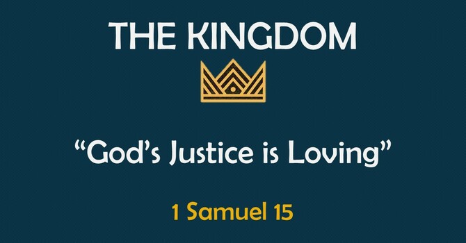 The Kingdom: God's Justice is Loving